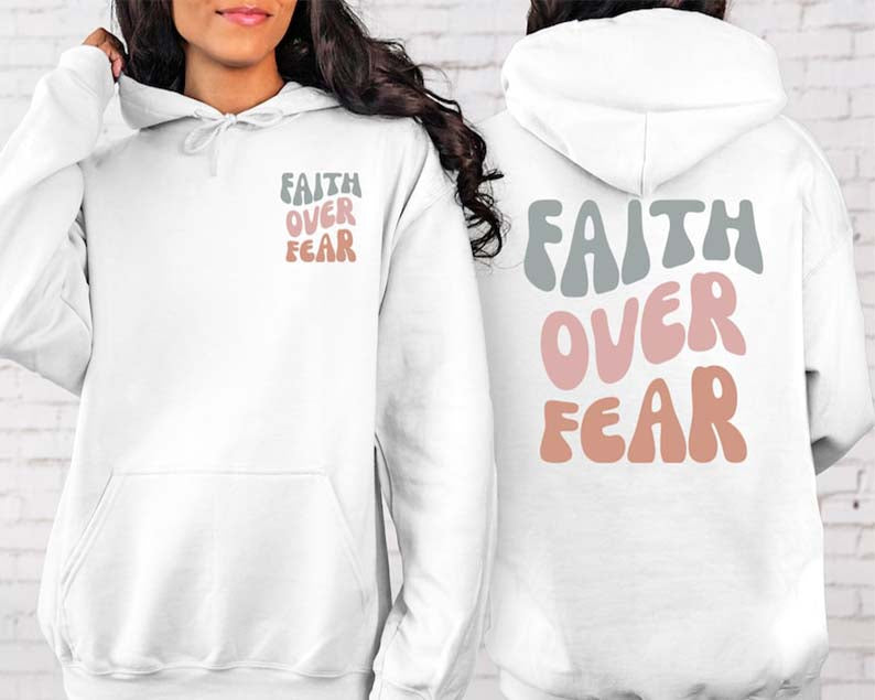 Faith Over Fear Hoodie