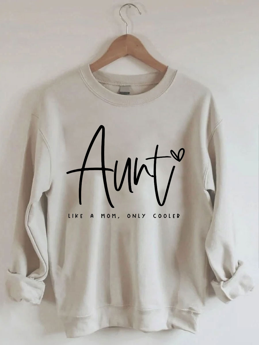 Auntie Like A Mom Only Cooler Sweatshirt